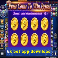 6k bet app download